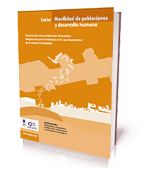Trayectorias de socialización de la niñez desplazada por la violencia en los asentamientos de la ciudad de Medellín. Serie: Movilidad de poblaciones y desarrollo humano Vol. VIII