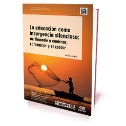 La educación como insurgencia silenciosa: Un llamado a caminar, comunicar y respetar La educación como insurgencia silenciosa: Un llamado a caminar, comunicar y respetar