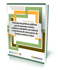 Panorama de políticas públicas para la economía social y solidaria en Medellín con relación a experiencias de otros países de Europa y América Latina