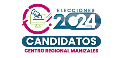 Elecciones 2024 - Candidatos Centro Regional Manizales